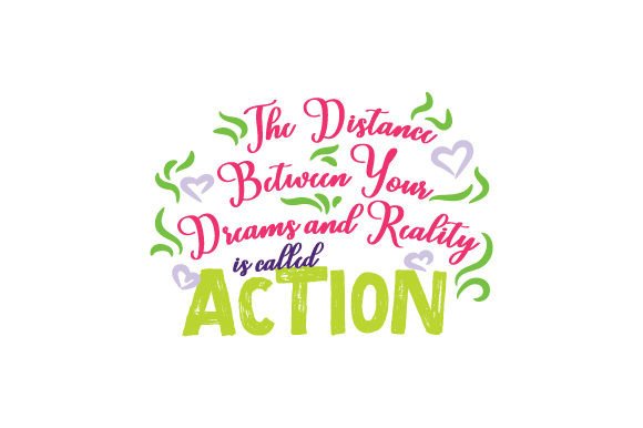 Download The Distance Between Your Dreams and Reality is Called Action - Distance Collection